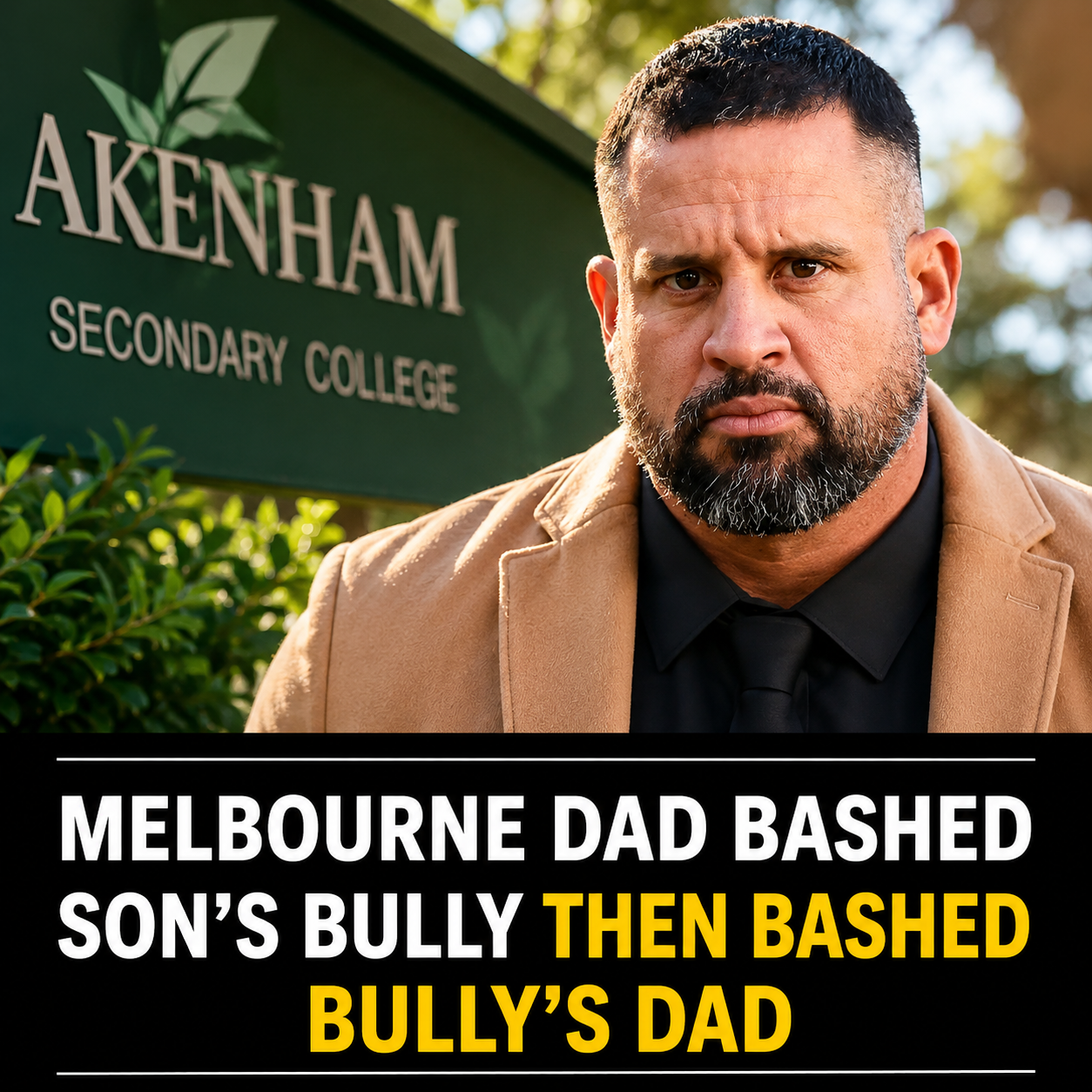 Melbourne father Bobby Backman was sentenced after assaults linked to bullying allegations involving his son at Pakenham Secondary College
